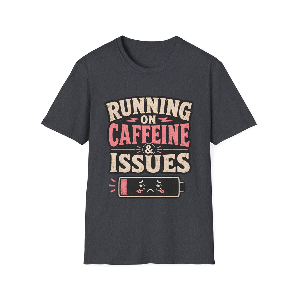 Running on caffeine & Issues T-Shirt