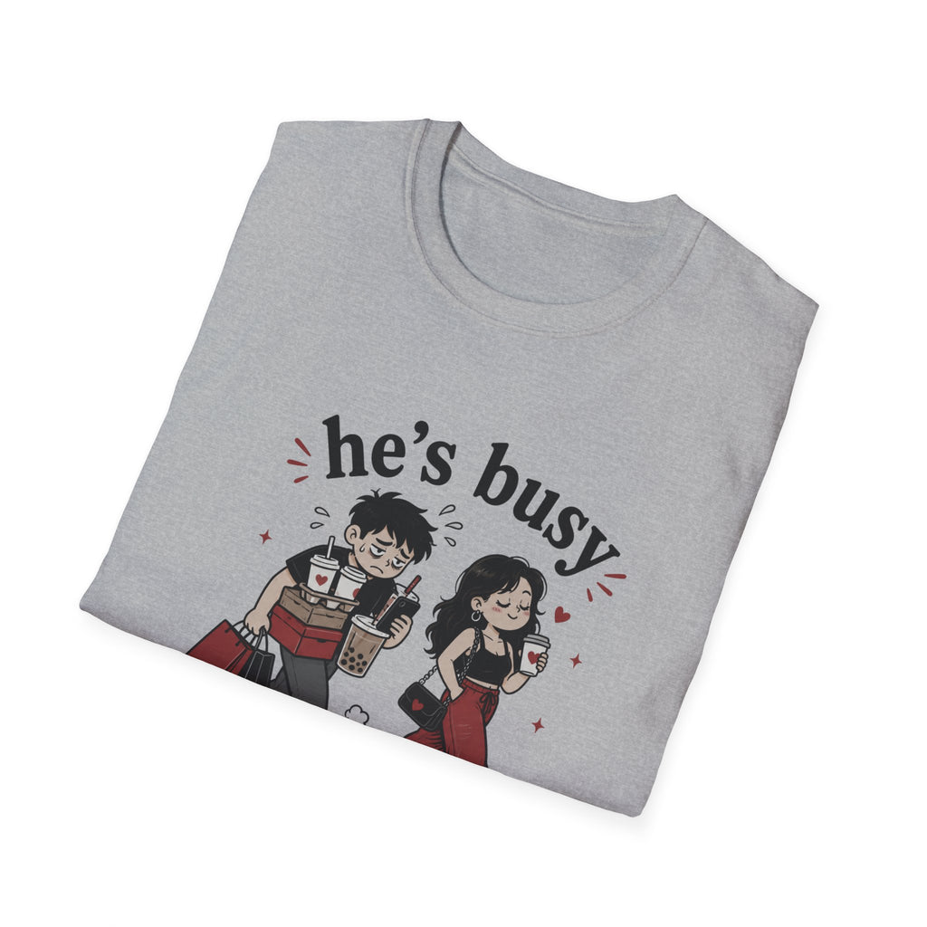 He's busy being useful T-Shirt