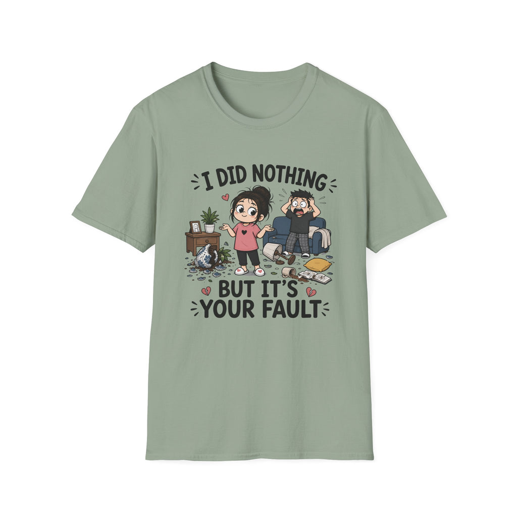 It's Your Fault T-Shirt