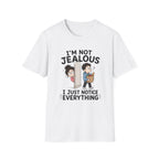 I'm Not Jealous T-Shirt