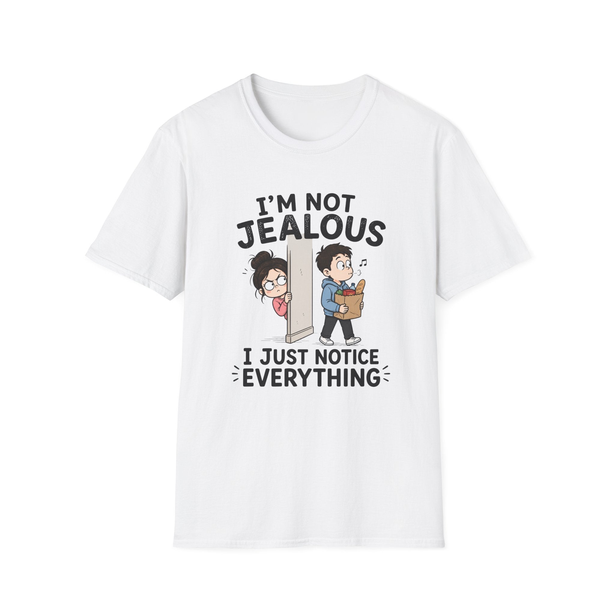 I'm Not Jealous T-Shirt