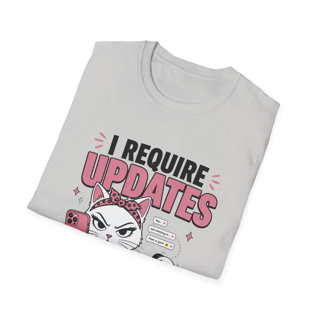 I Require Updates T-Shirt