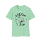 I'm the Reason He's Tired T-Shirt
