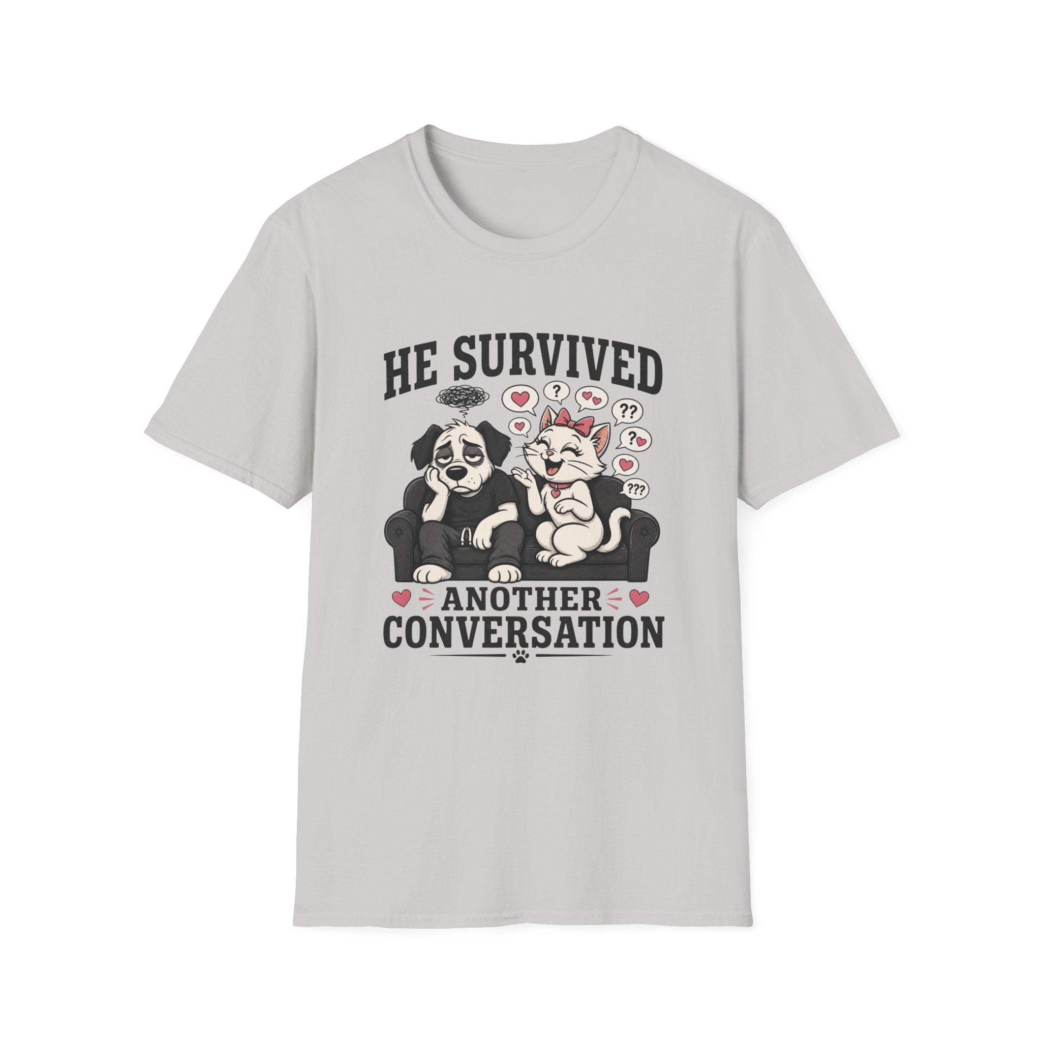 He Survived Another Conversation T-Shirt