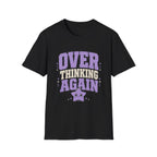 Over Thinking Again T-Shirt