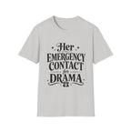 Her emergency contact for drama T-Shirt