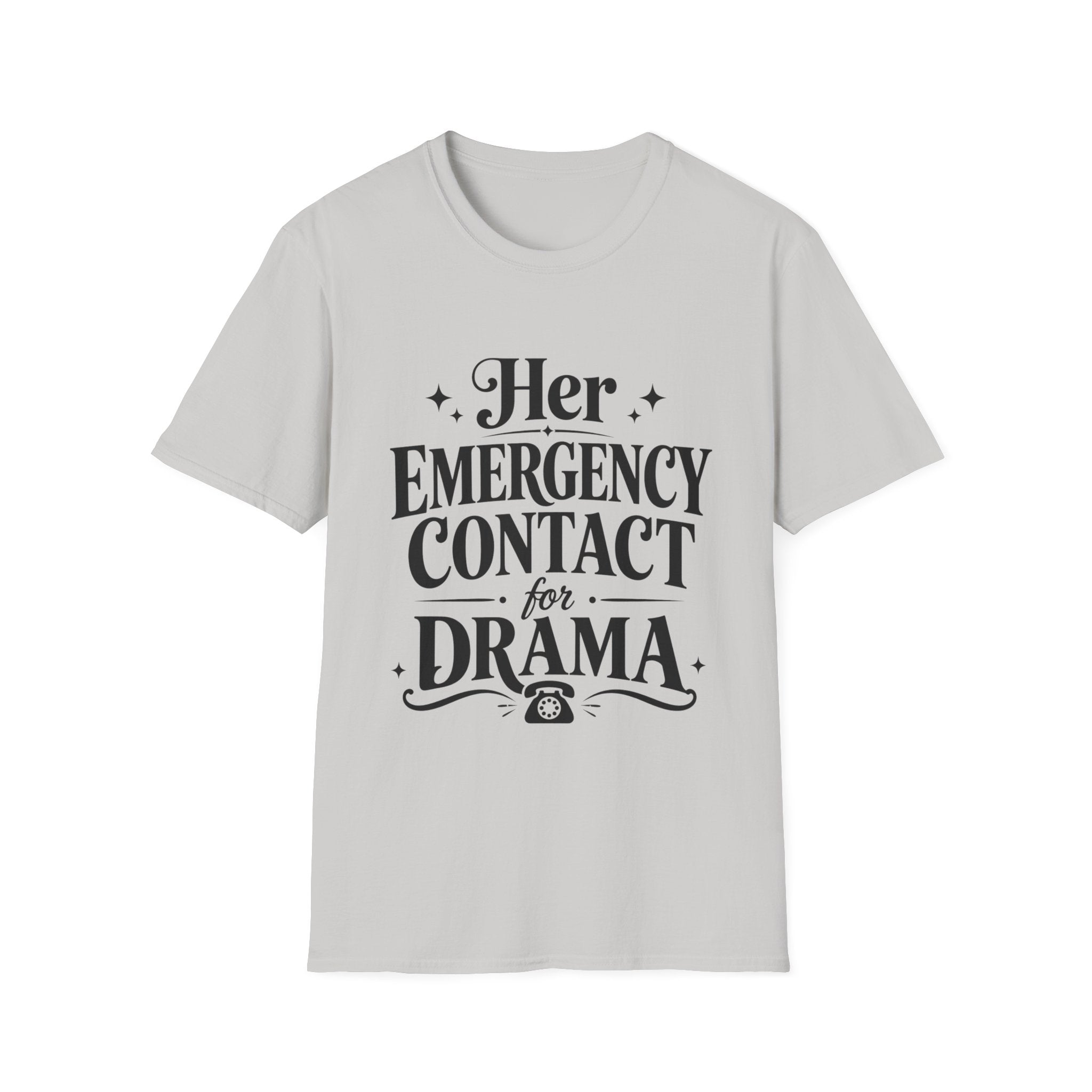 Her emergency contact for drama T-Shirt