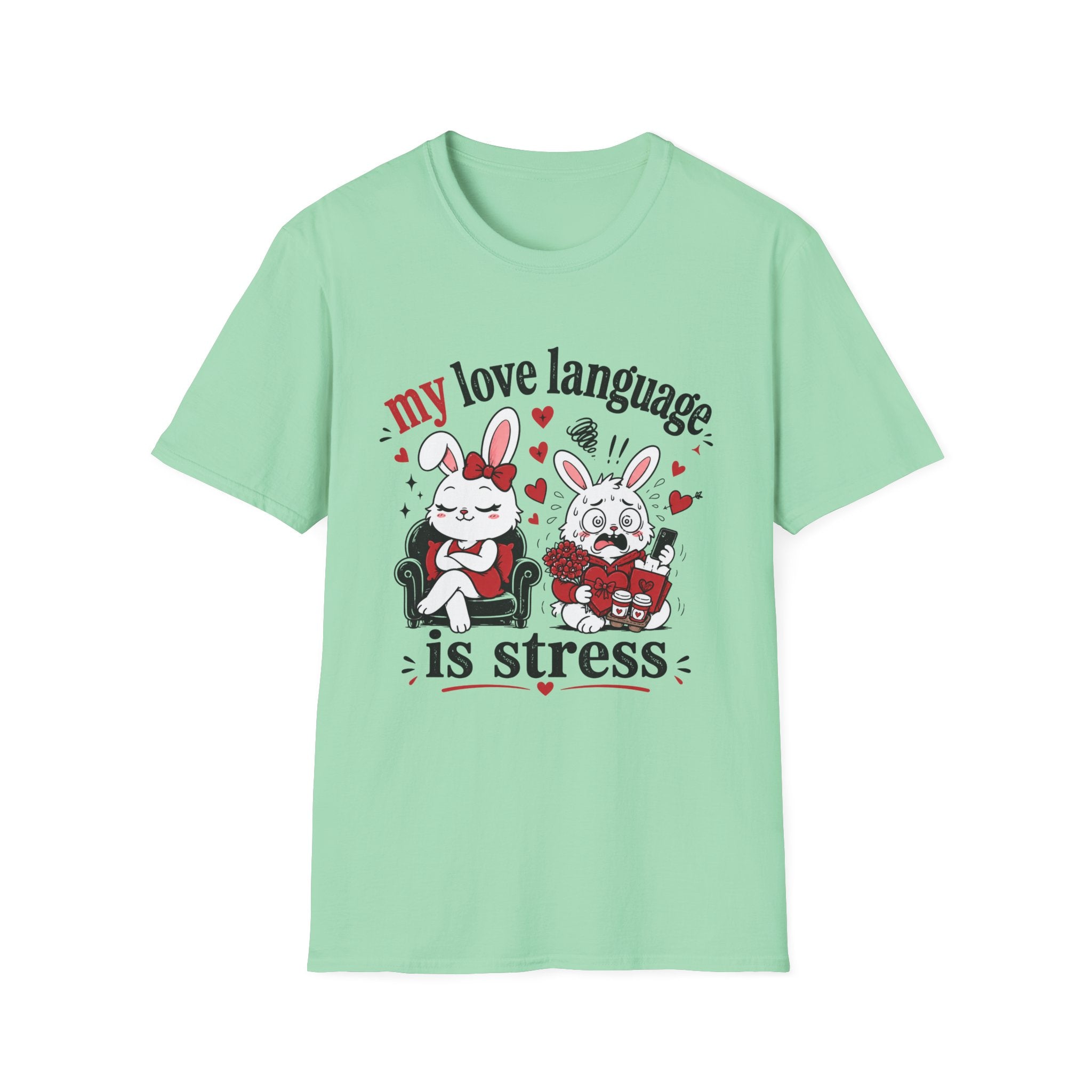My love language is stress T-Shirt
