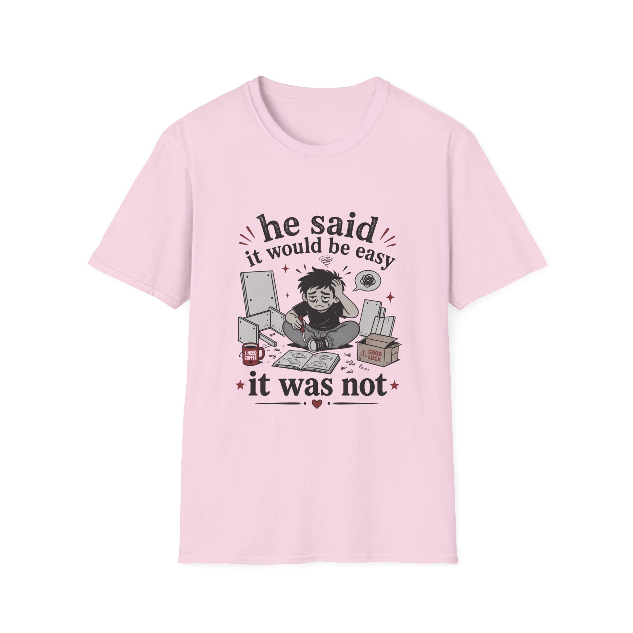 He said it would be easy T-Shirt