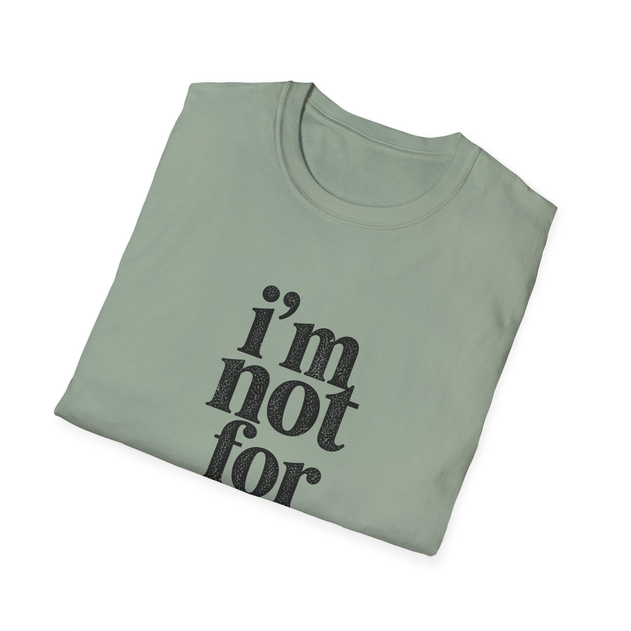 I'm Not for Everyone T-Shirt