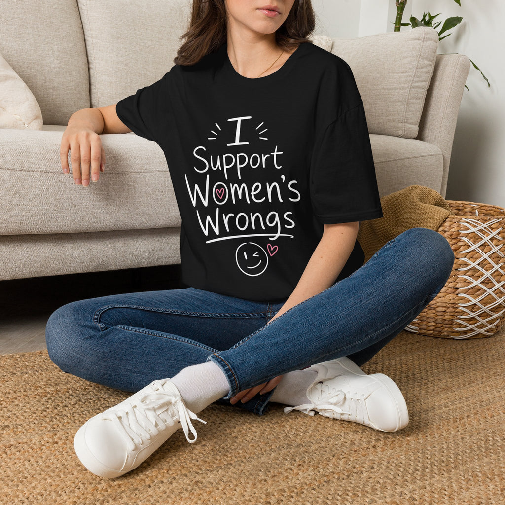 I Support Women's Wrongs T-Shirt