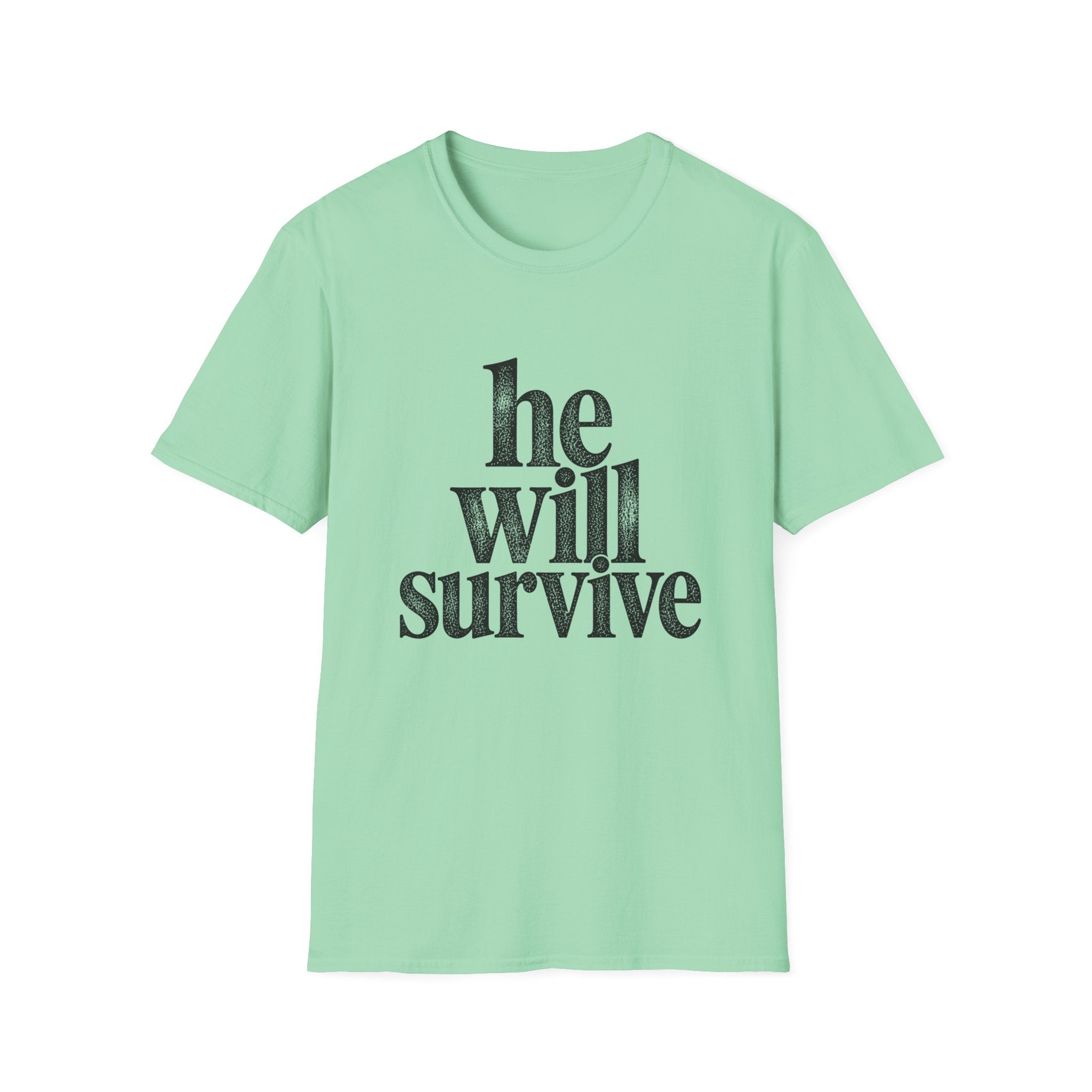 He Will Survive T-Shirt