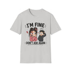 I'm Fine T-Shirt