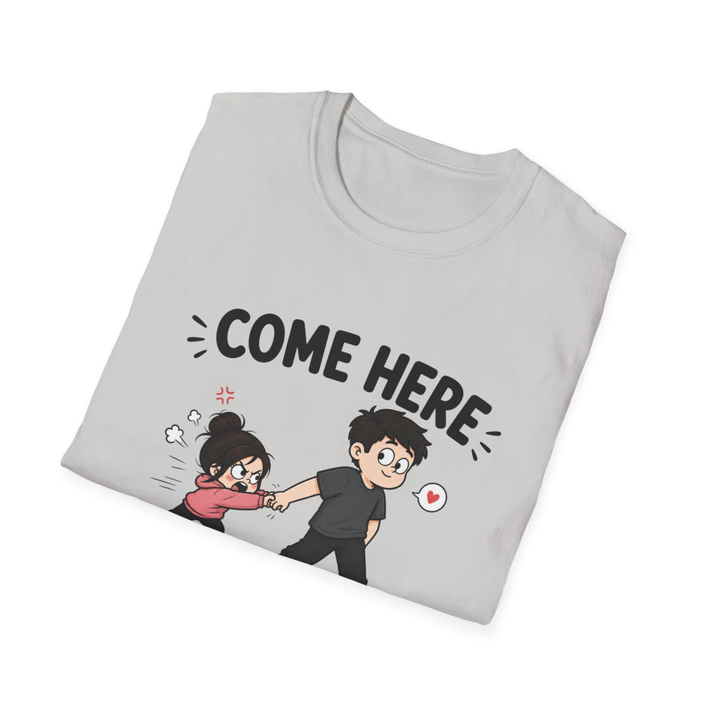 Come Here We're Talking About It T-Shirt
