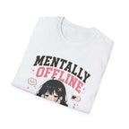 mentally offine  T-Shirt