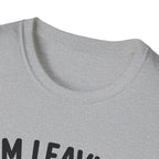 I'm Leaving Follow Me T-Shirt
