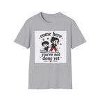 Come Here T-Shirt
