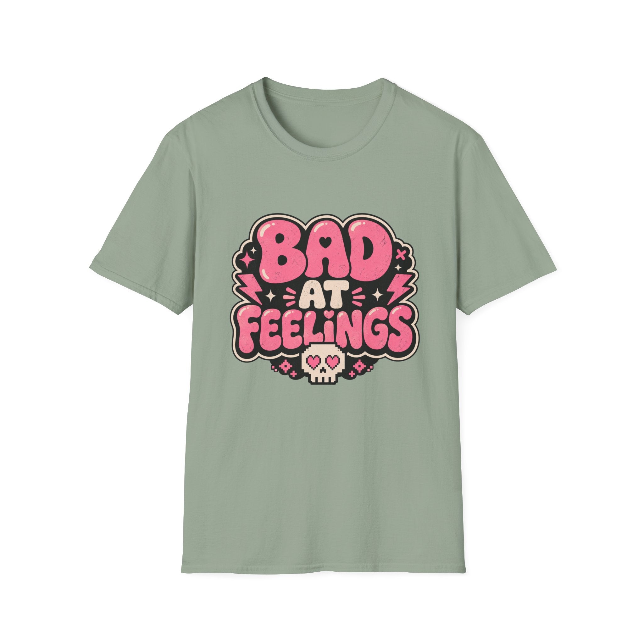 Bad at feelingT-Shirt