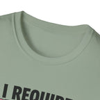 I Require Updates T-Shirt