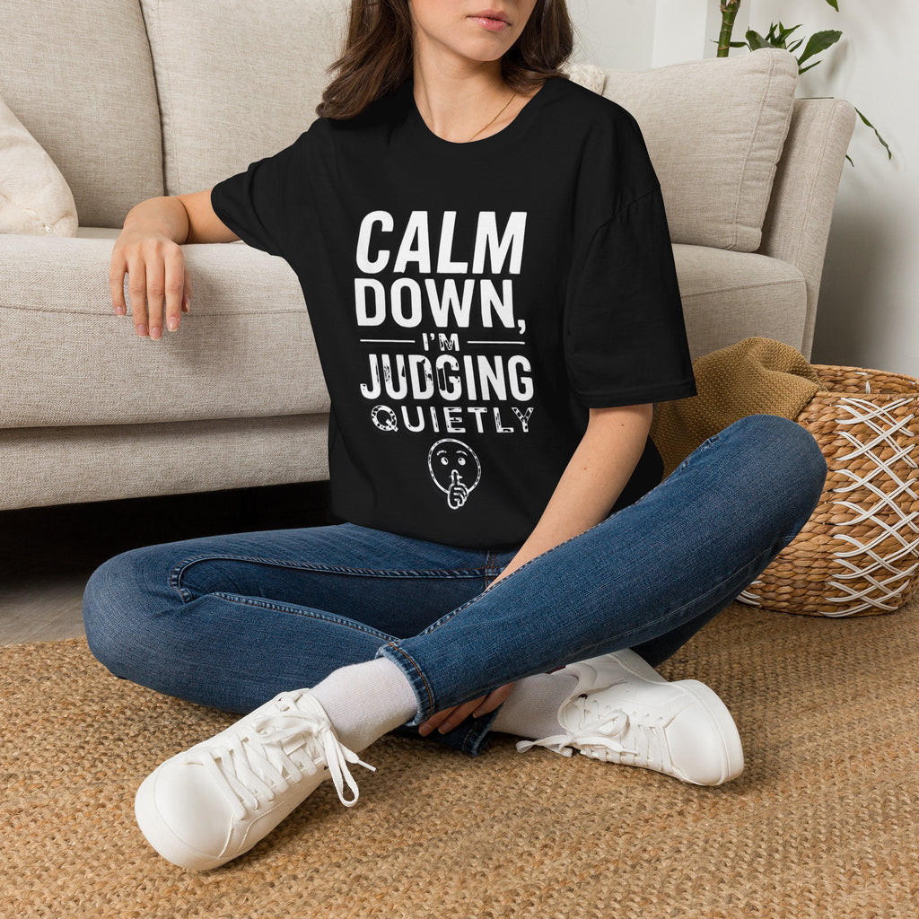 Calm Down, I'm Judging Quietly T-Shirt