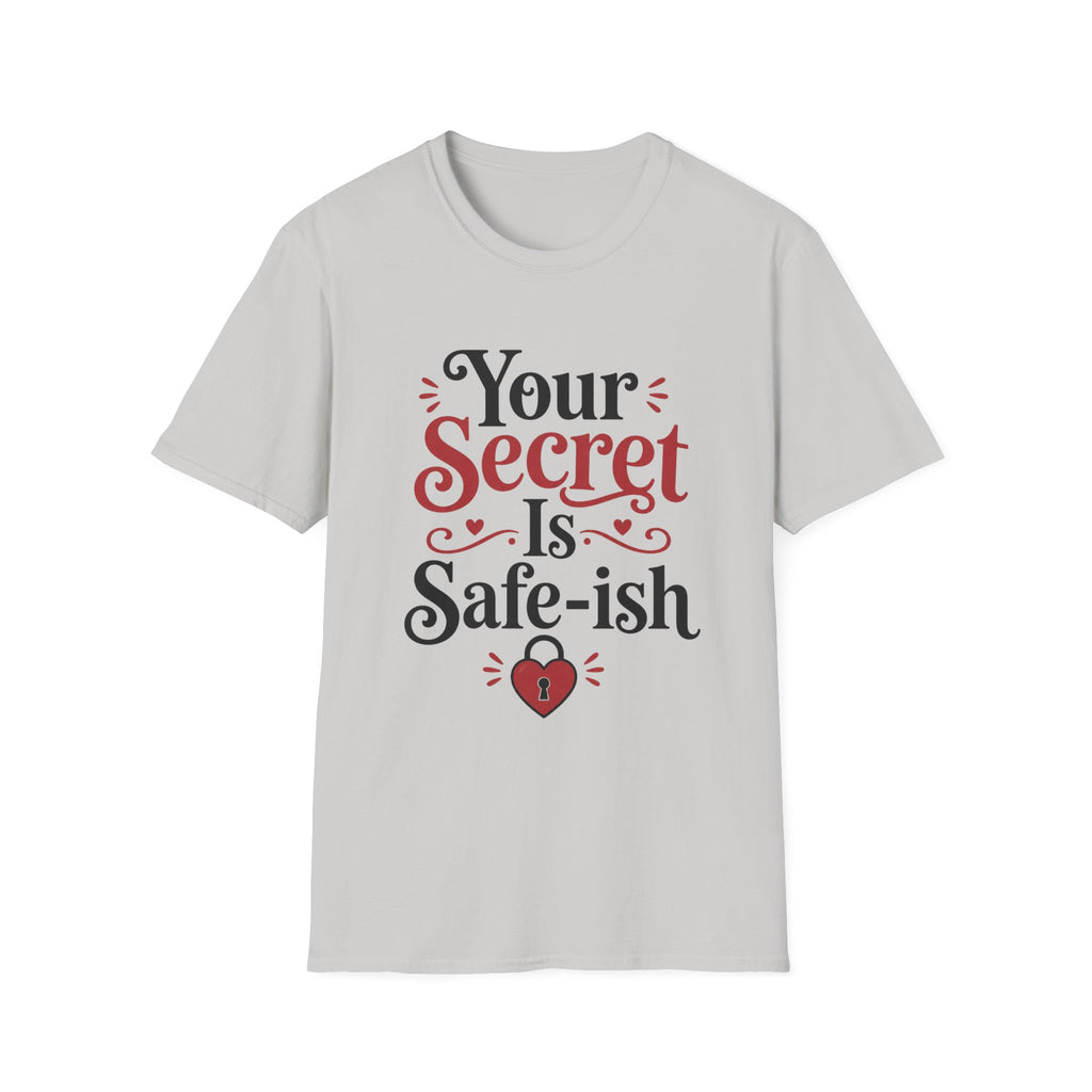 Your secret is safe-ish T-Shirt
