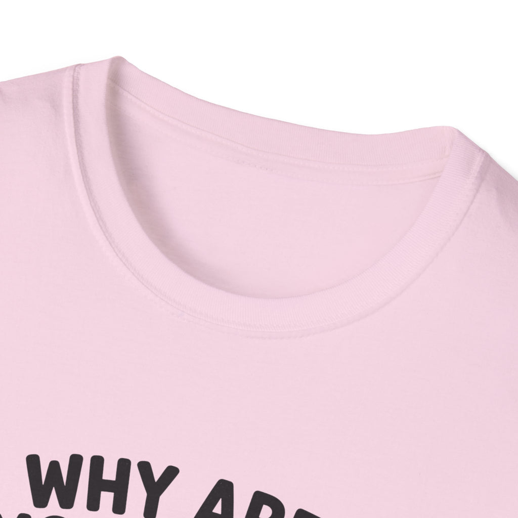 Why Are You Asleep T-Shirt