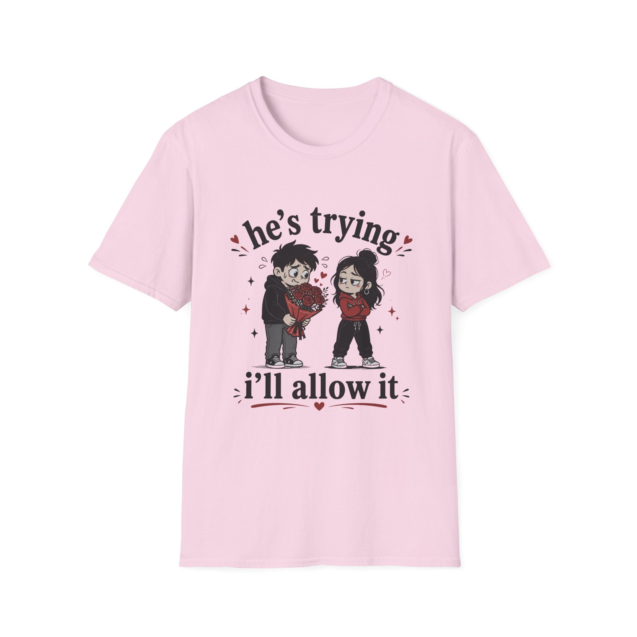 he's trying i'll allow it T-Shirt