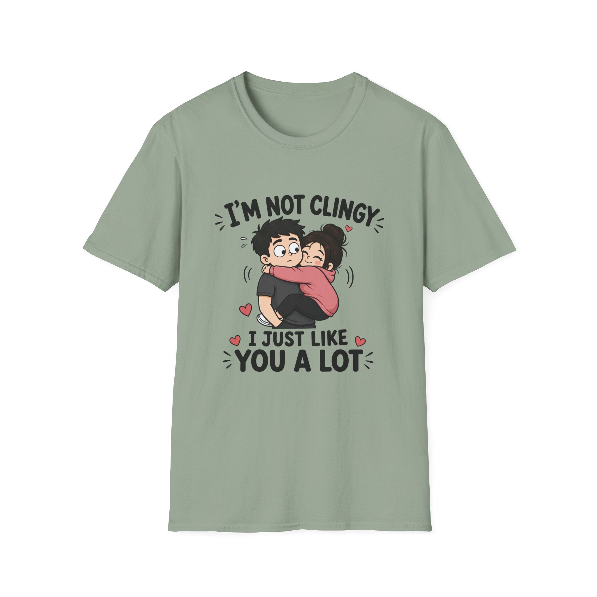 I'm Not Clingy T-Shirt