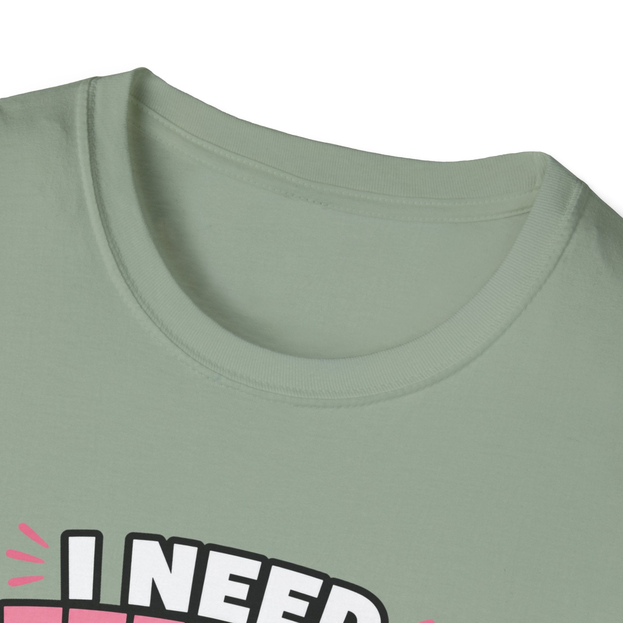 I Need Attention T-Shirt