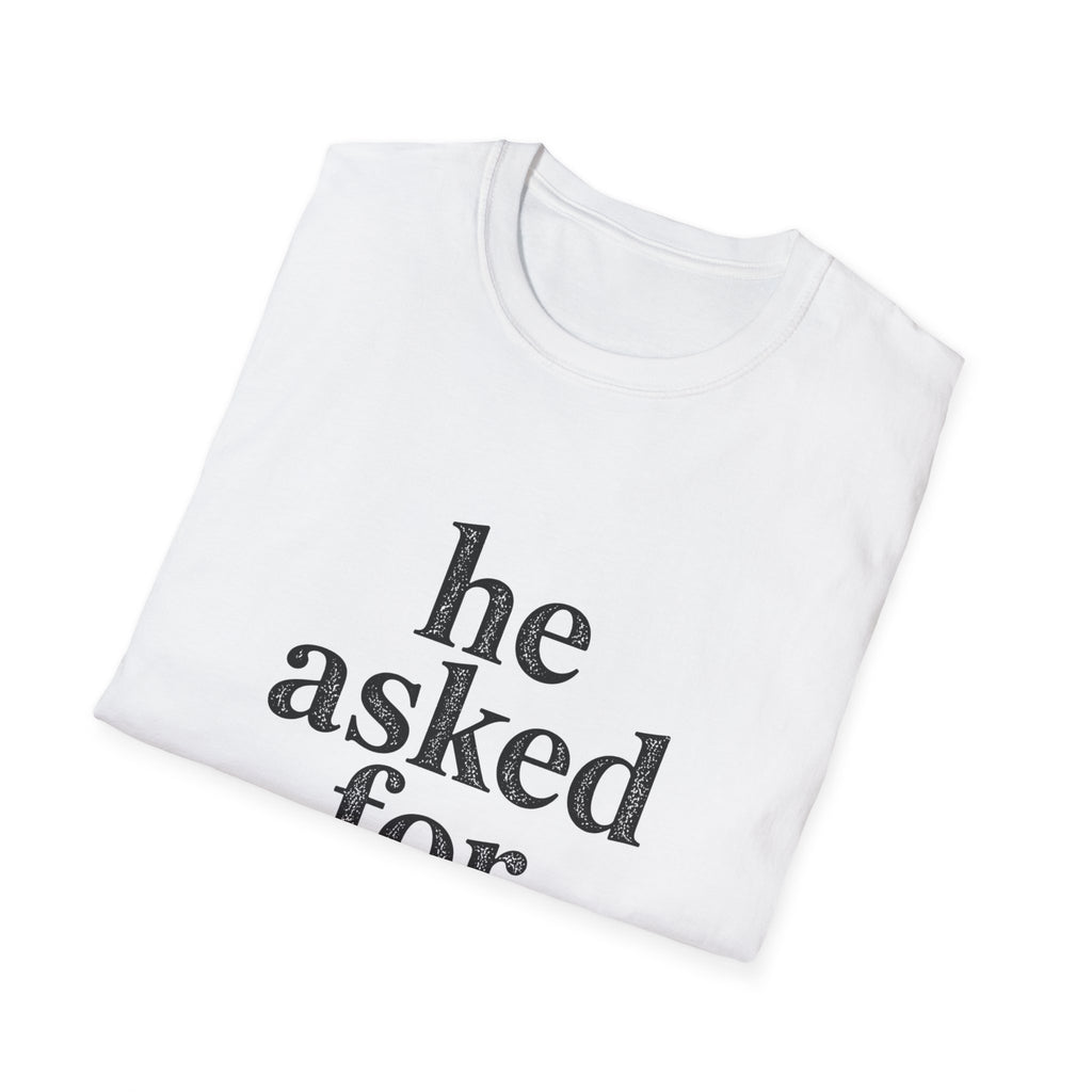 He asked for this T-Shirt