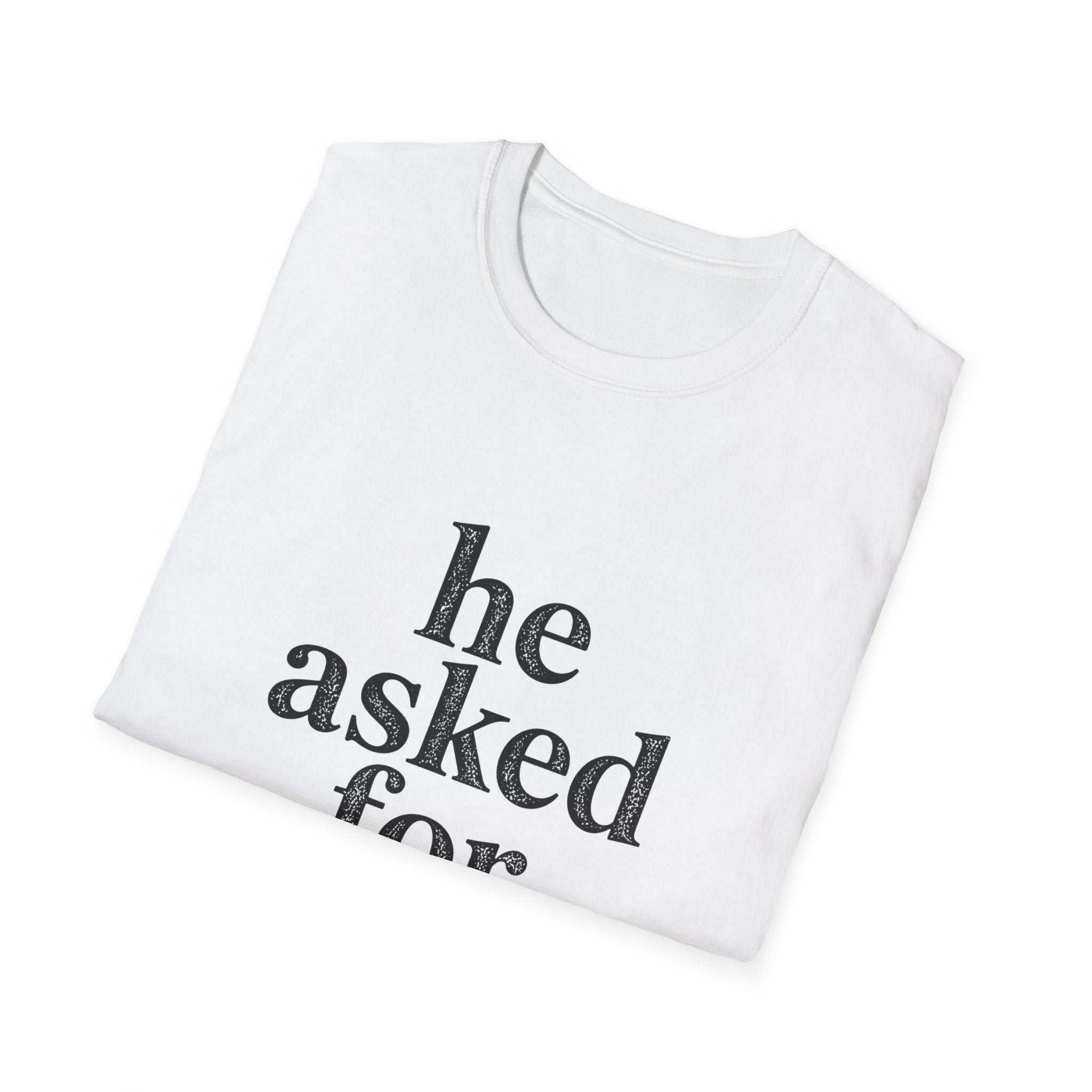 He asked for this T-Shirt