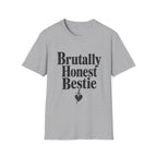 Brutally Honest Bestie T-Shirt