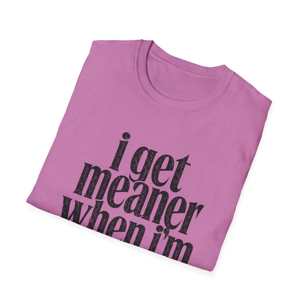 I get meaner when i'm in love T-Shirt