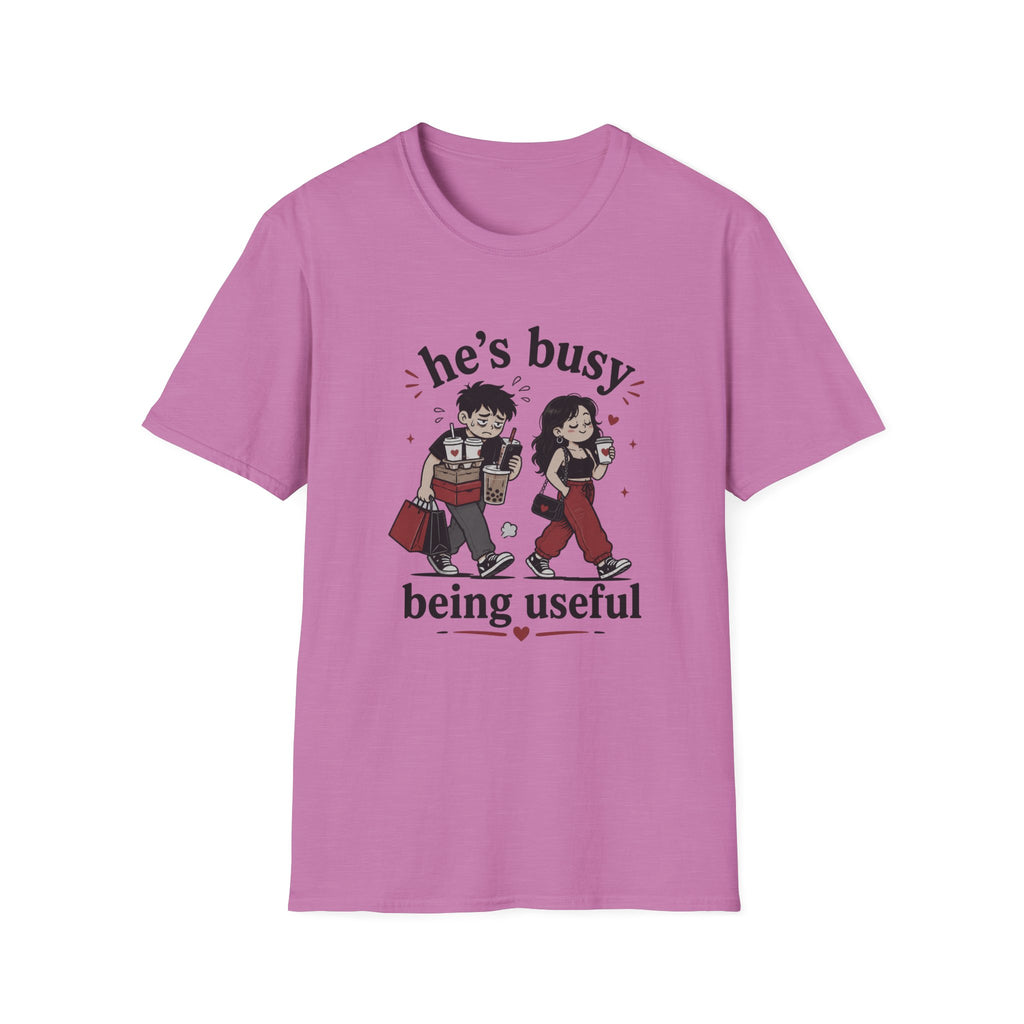 He's busy being useful T-Shirt
