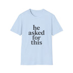 He asked for this T-Shirt
