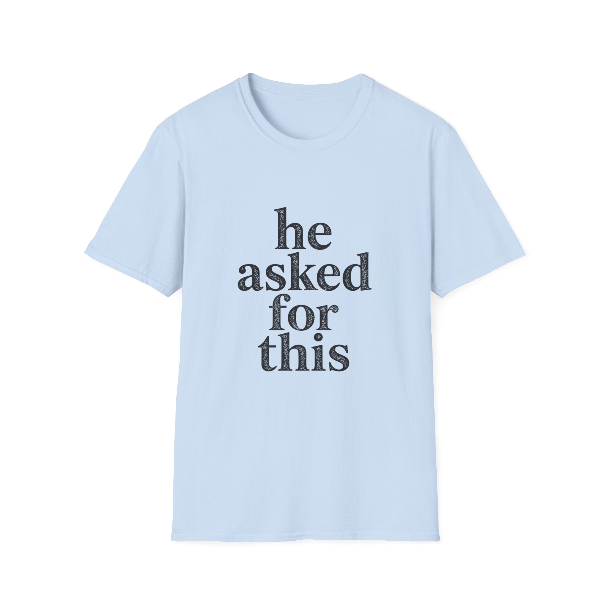 He asked for this T-Shirt