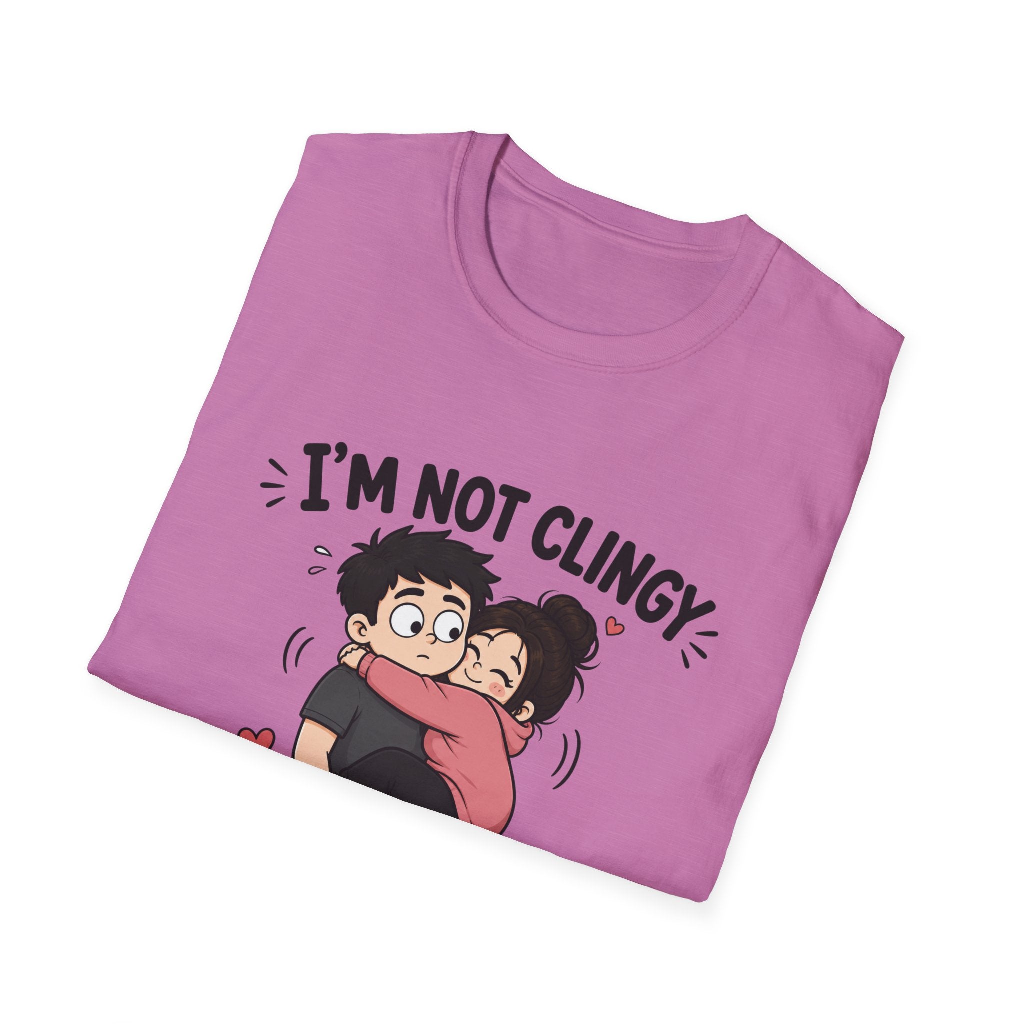 I'm Not Clingy T-Shirt