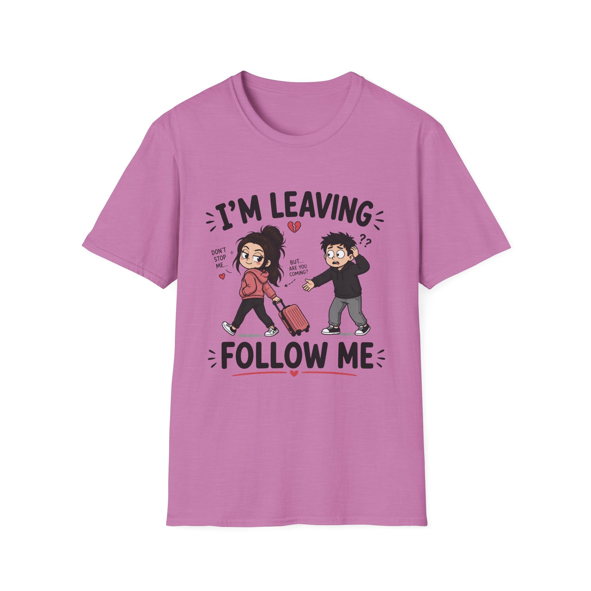 I'm Leaving Follow Me T-Shirt