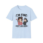 I'm Fine T-Shirt