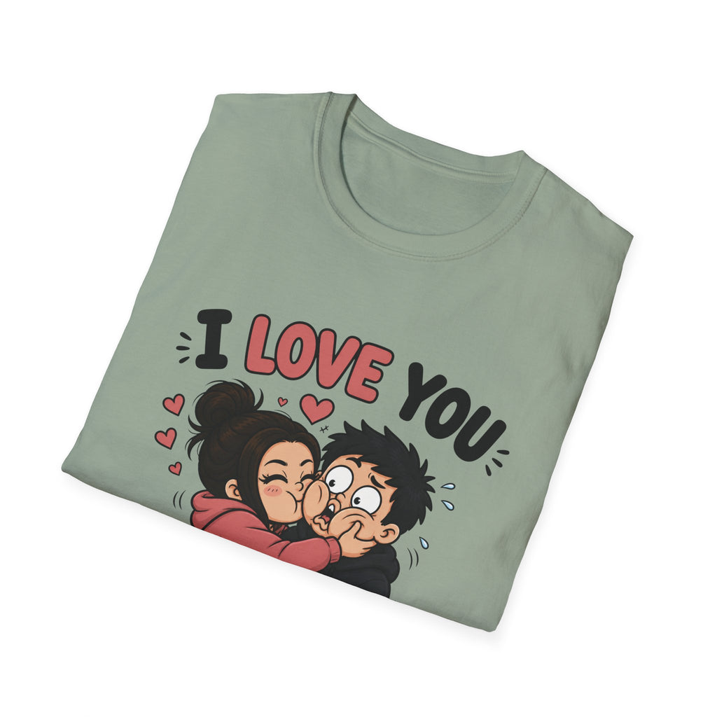 I Love You Aggressively T-Shirt