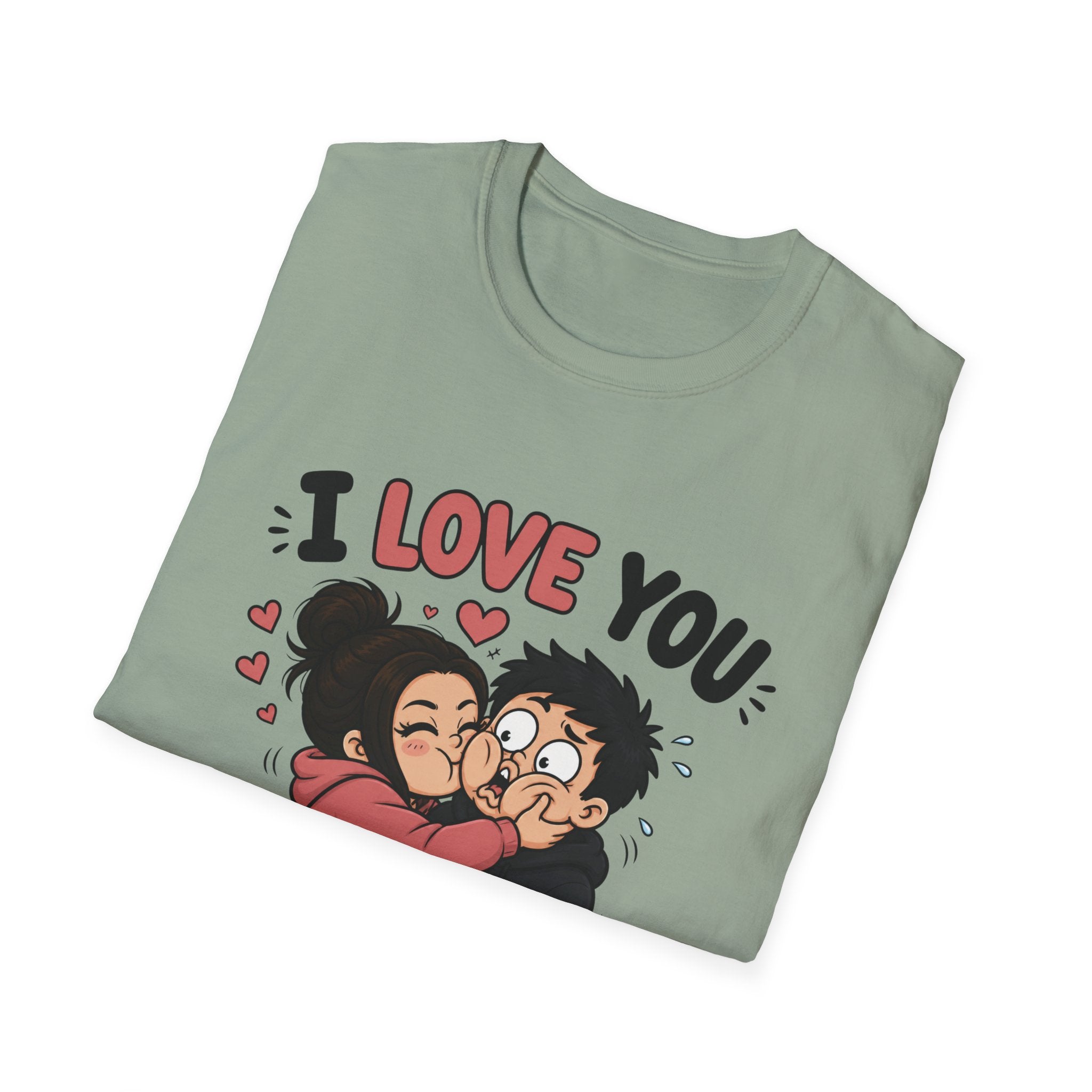 I Love You Aggressively T-Shirt