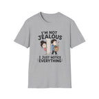 I'm Not Jealous T-Shirt