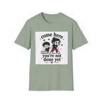 Come Here T-Shirt