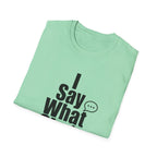 I say what she's thinking T-Shirt