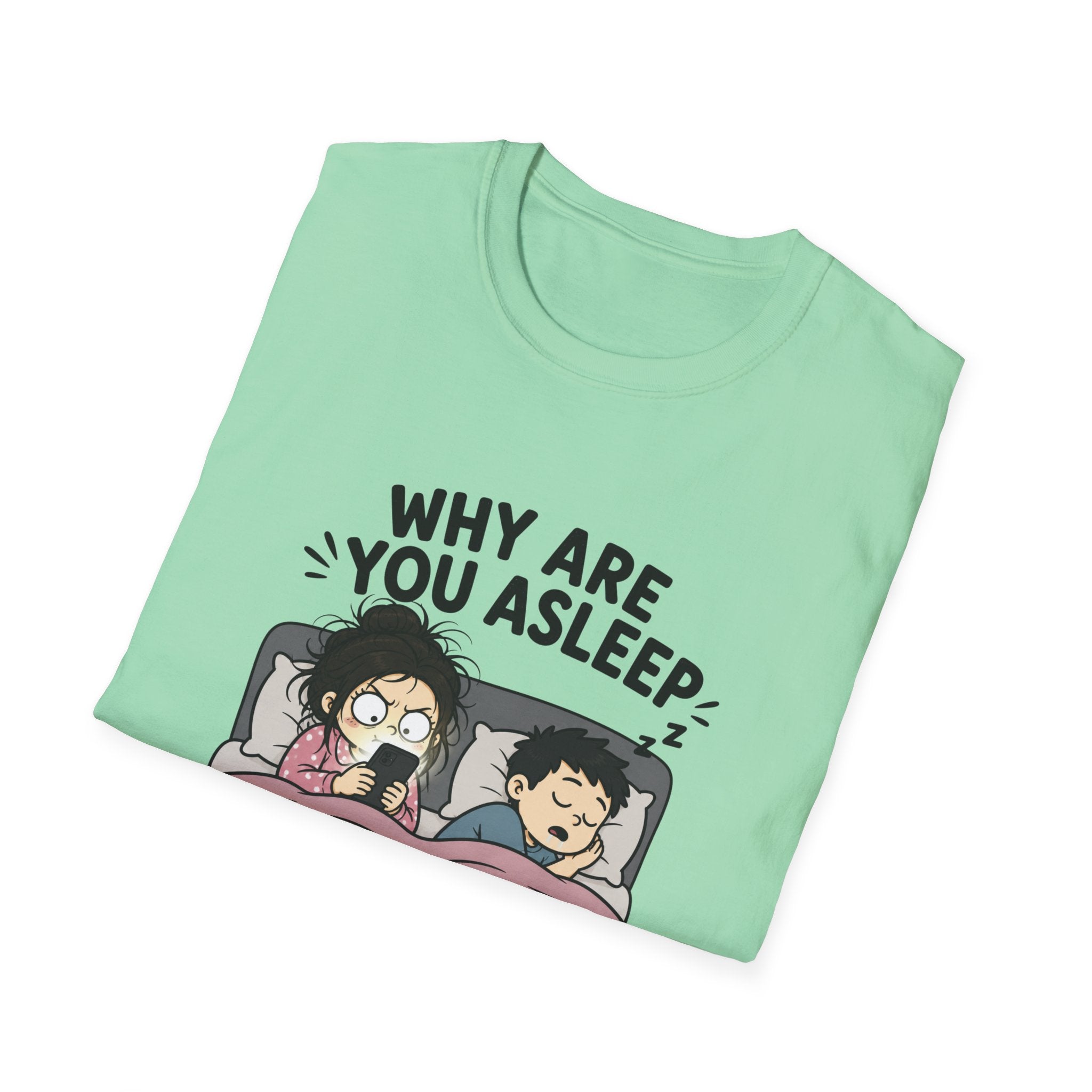 Why Are You Asleep T-Shirt
