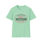 Designated bad decision advisor T-Shirt