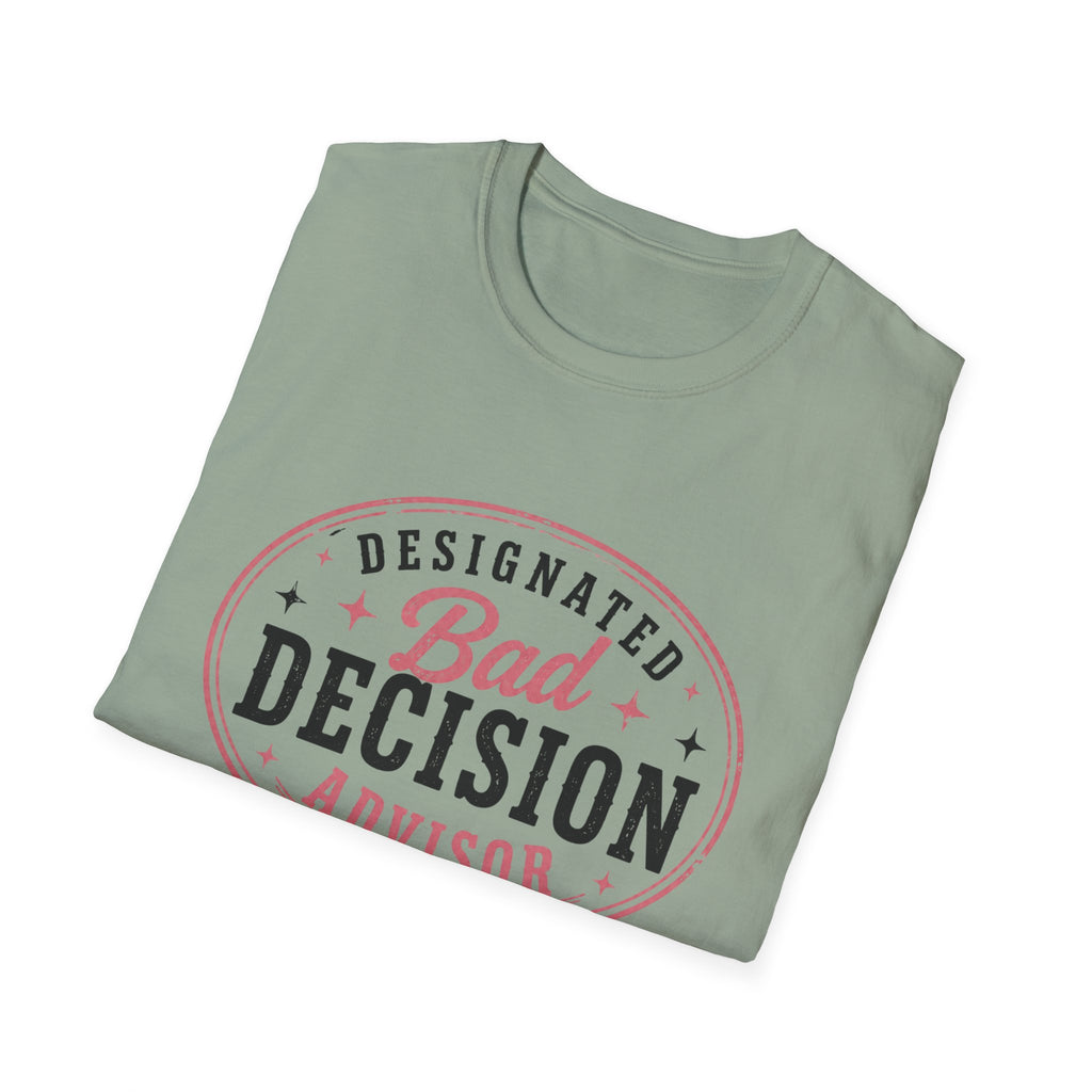 Designated bad decision advisor T-Shirt
