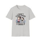 I don't Start Drama T-Shirt
