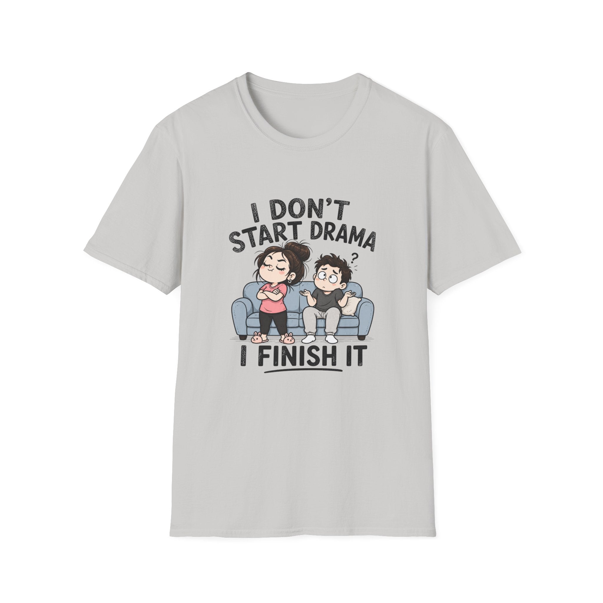 I don't Start Drama T-Shirt