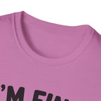 I'm Fine T-Shirt